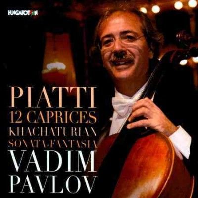 Vadim Pavlov - Piatti/khachaturian: 12 Caprices/sonat (CD)