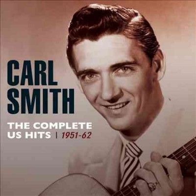 Carl Smith - Complete Us Hits: 1951 - 1962 Carl Smith (CD)