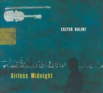 Eszter Balint - Airless Midnight (CD)