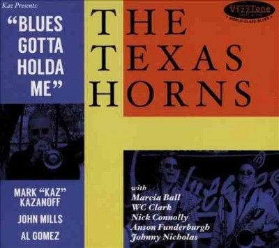 Texas Horns - Blues Gotta Holda Me (CD)