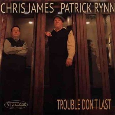 Chris James - Trouble Don't Last (CD)