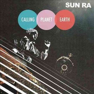 Sun Ra - Calling Planet Earth (Vinyl)