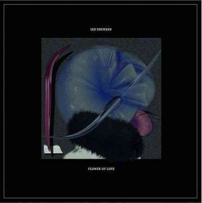 Ian Drennan - Flower Of Love (Vinyl)