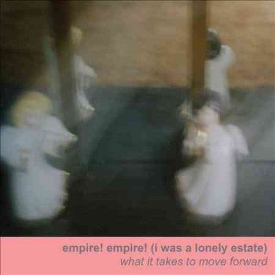 Empire! Empire! (i W - What It Takes To Move Forward (Vinyl)