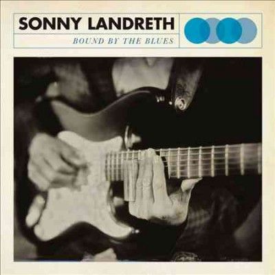 Sonny Landreth - Bound By The Blues (Vinyl)