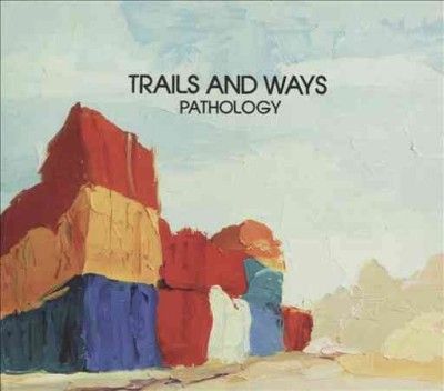 Trails And Ways - Pathology (Vinyl)