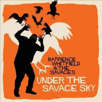 Barrence Whitfield - Under The Savage Sky (Vinyl)
