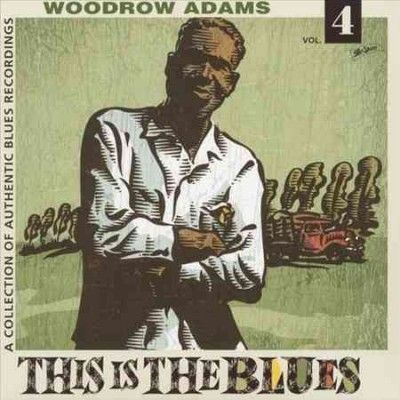 Woodrow Adams - This Is The Blues: Vol 4 (Vinyl)