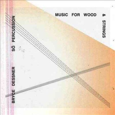 Bryce Dessner - Music For Wood And Strings (CD)
