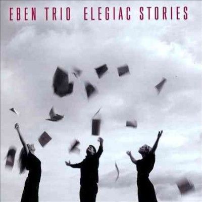 Eben Trio - Elegiac Stories (CD)