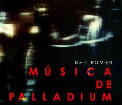 Dan Roman - Roman: Musica De Palladium (CD)