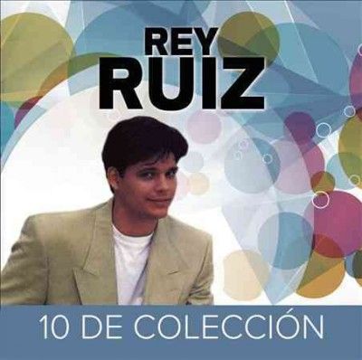 10 De Coleccion:Rey Ruiz - (Import CD)
