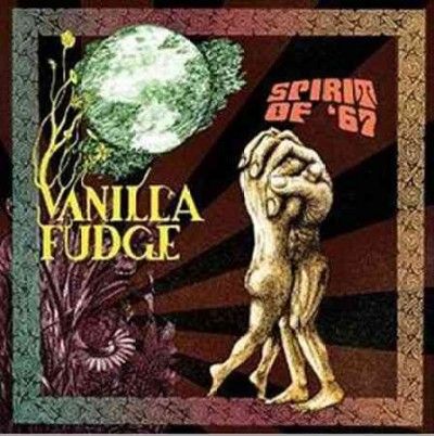 Vanilla Fudge - Spirit Of 67 (Vinyl)