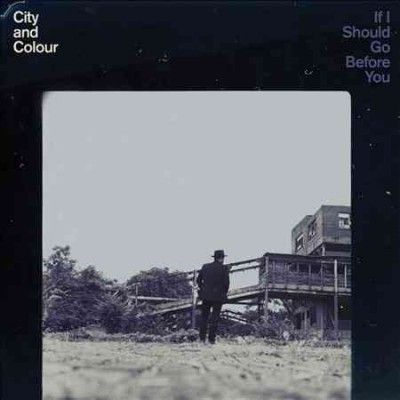 City And Colour - If I Should Go Before You (Vinyl)