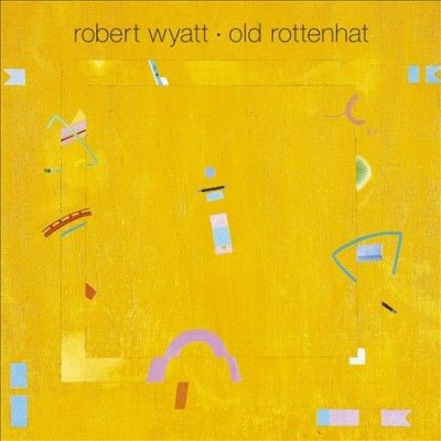 Robert Wyatt - Old Rottenhat (Vinyl)
