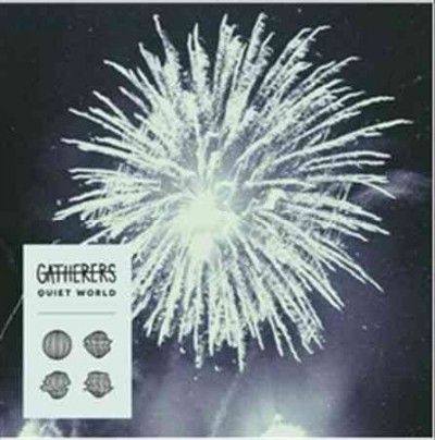 Gatherers - Quiet World (Vinyl)