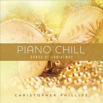 Christophe Phillips - Piano Chill: Songs Of Christmas (CD)