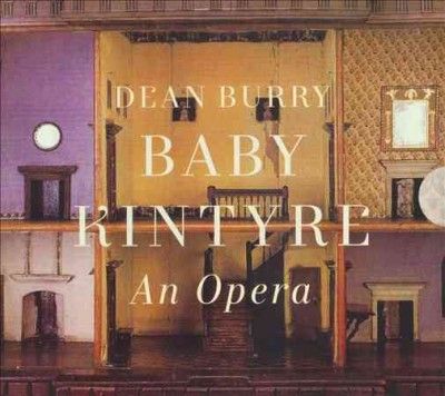 Laura Albino - Burry: Baby Kintyre Opera (CD)
