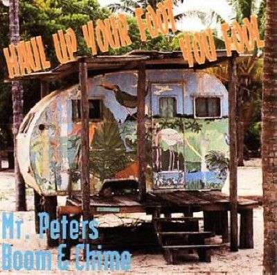 Mr. Peters Boom And - Haul Up Your Foot You Fool (CD)