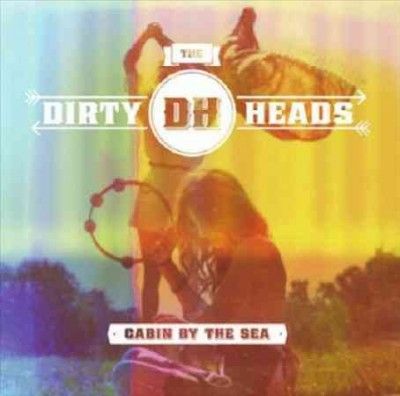 Dirty Heads - Cabin By The Sea (Vinyl)