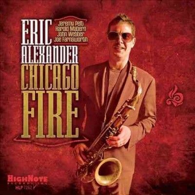 Eric Alexander - Chicago Fire (Vinyl)