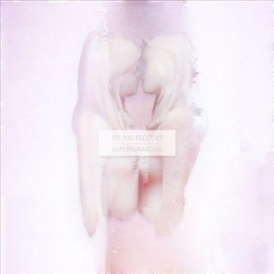 Superhumanoids - Do You Feel Ok (Vinyl)