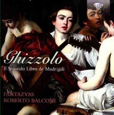 Ghizzolo: Il Secondo Libro De Madrigali (CD / Album)