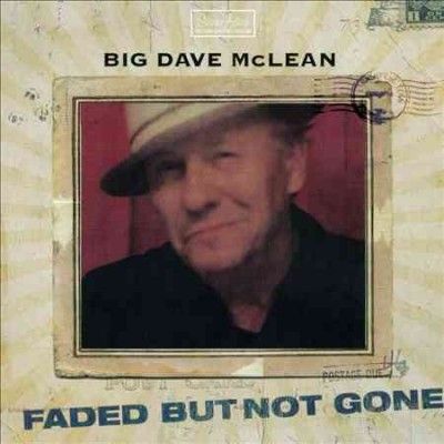 Big Dave Mclean - Faded But Not Gone (CD)
