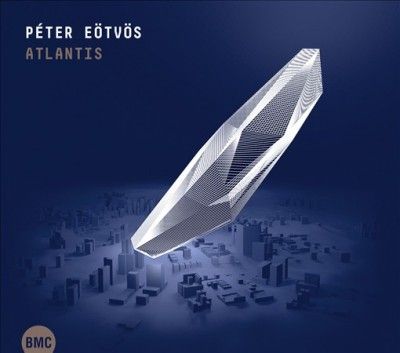 Peter Eotvos: Atlantis (CD / Album)