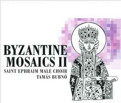 Saint Ephraim Male C - Byzantine Mosaics Ii (CD)