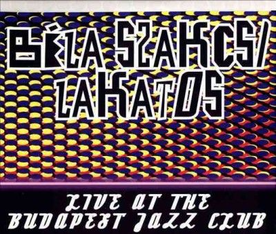 Bela Szakcsi Lakatos:Live at The Buda - (Import CD)