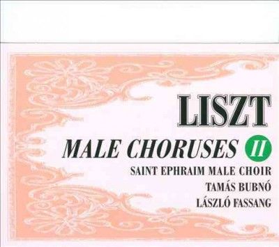 Saint Ephraim Male C - Liszt: Male Choruses Ii (CD)