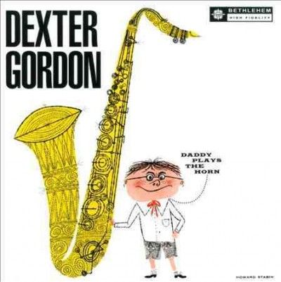 Dexter Gordon - Daddy Plays The Horn (CD)