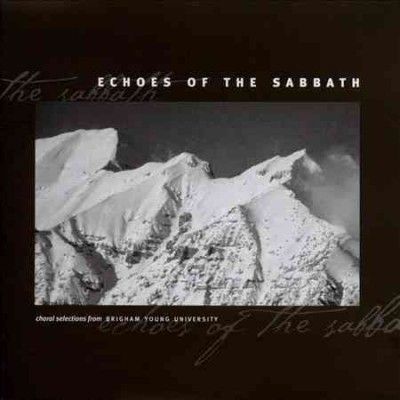 Byu Singers - Echoes Of The Sabbath: Choral Selectio (CD)