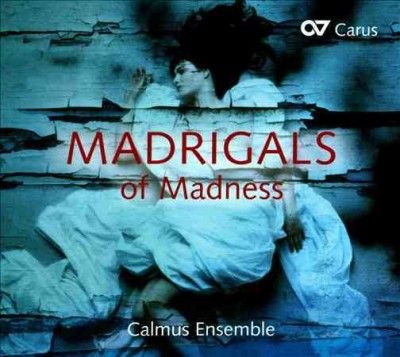 Calmus Ensemble: Madrigals of Madness (CD / Album)