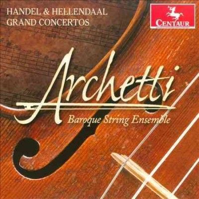 Archetti Baroque Str - Hellendaal/handel: Grand Concertos (CD)