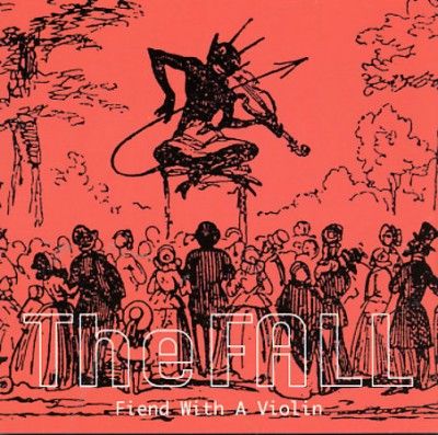 Fall - Fiend With A Violin (CD)