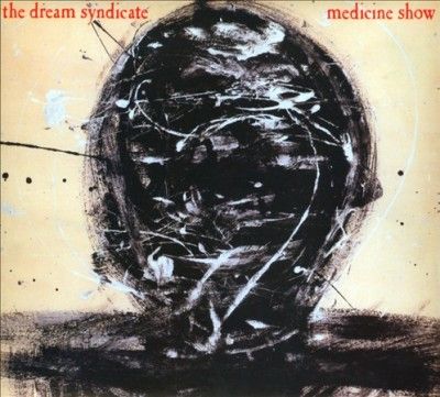 Dream Syndicate - Medicine Show (CD)