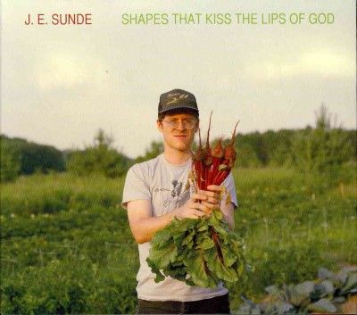 J.E. Sunde - Shapes That Kiss The Lips Of God (CD)