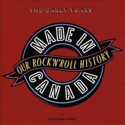 Made in Canada:Our Rock N Roll Vol 1 - (Import CD)