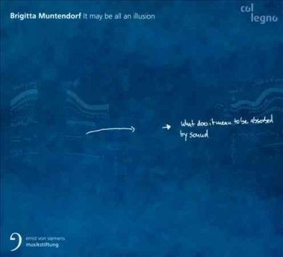 Brigitta Muntendorf: It May Be All an Illusion (CD / Album)