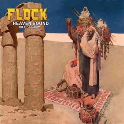 Flock - Heaven Bound: Lost Album (CD)