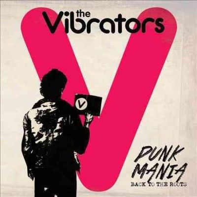 Vibrators - Punk Mania: Back To The Roots (CD)