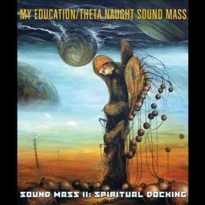 My Education - Sound Mass Ii: Spiritual Docking (CD)