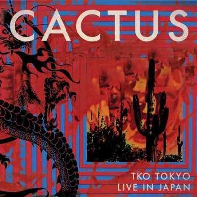 Cactus - Tko Tokyo: Live In Japan (CD)