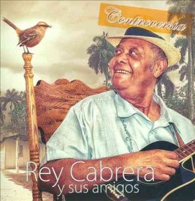 Rey Y Sus A Cabrera - Controversia (CD)