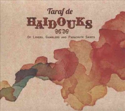 Taraf De Haidouks - Of Lovers Gamblers And Parachute Skir (CD)