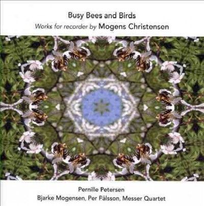 Pernille Petersen - Christensen: Busy Bees And Birds Works (CD)