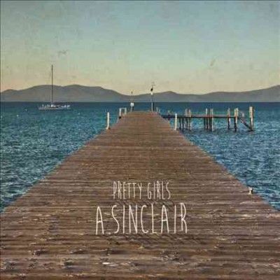 A. Sinclair - Pretty Girls (CD)