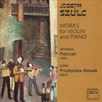 Jaroslaw Pietrzak - Szulc: Works For Violin &amp; Piano (CD)